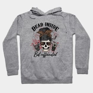 Dead inside but caffeinated Hoodie